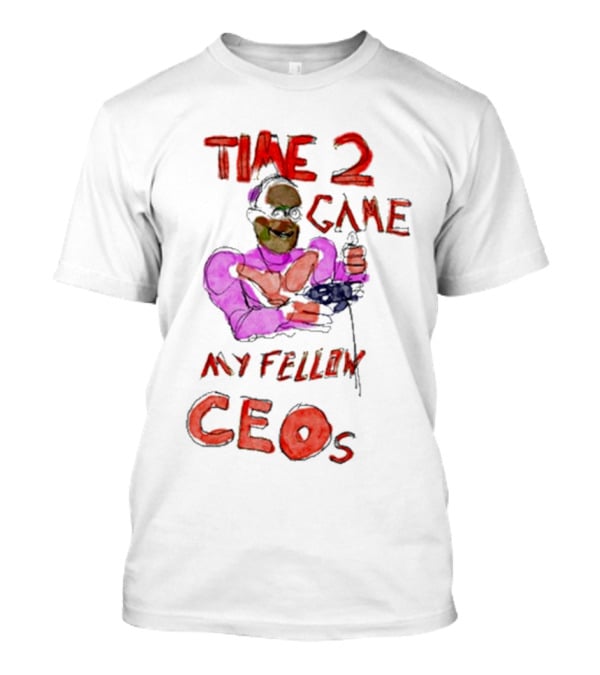 Time 2 Game My Fellow Ceos Drawing Art By Villecallio T-Shirt