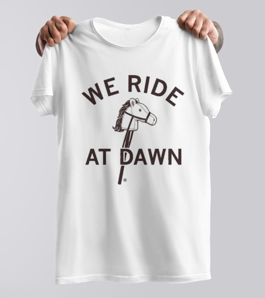 We Ride At Dawn Cream Hobby Horse Fun Adventure T-Shirt