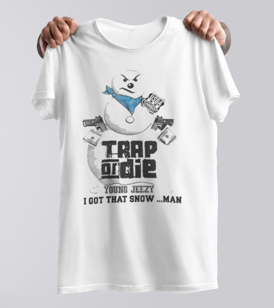 Young Jeezy Trap Or Die I Got That Snowman USDA Logo Money Guns T-Shirt