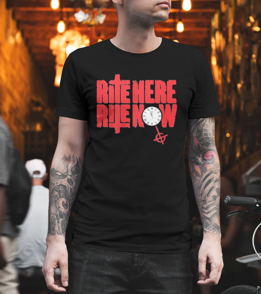 Rite Here Rite Now Clock Graphic Red Text Cross T-Shirt