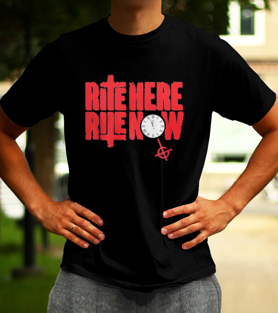 Rite Here Rite Now Clock Graphic Red Text Cross T-Shirt