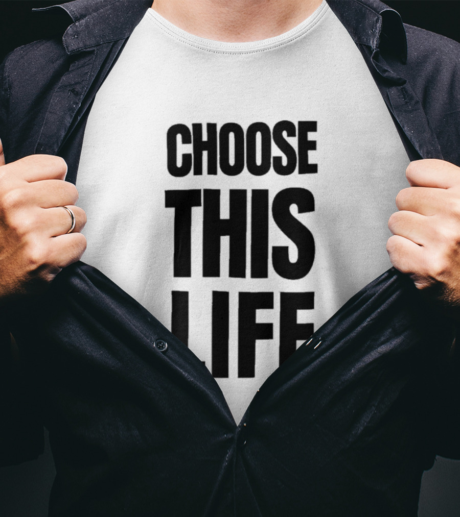 Choose This Life Empowering T-Shirt