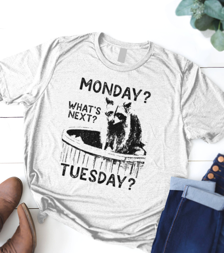 Monday What's Next Tuesday Raccoon Wood Tub T-Shirt