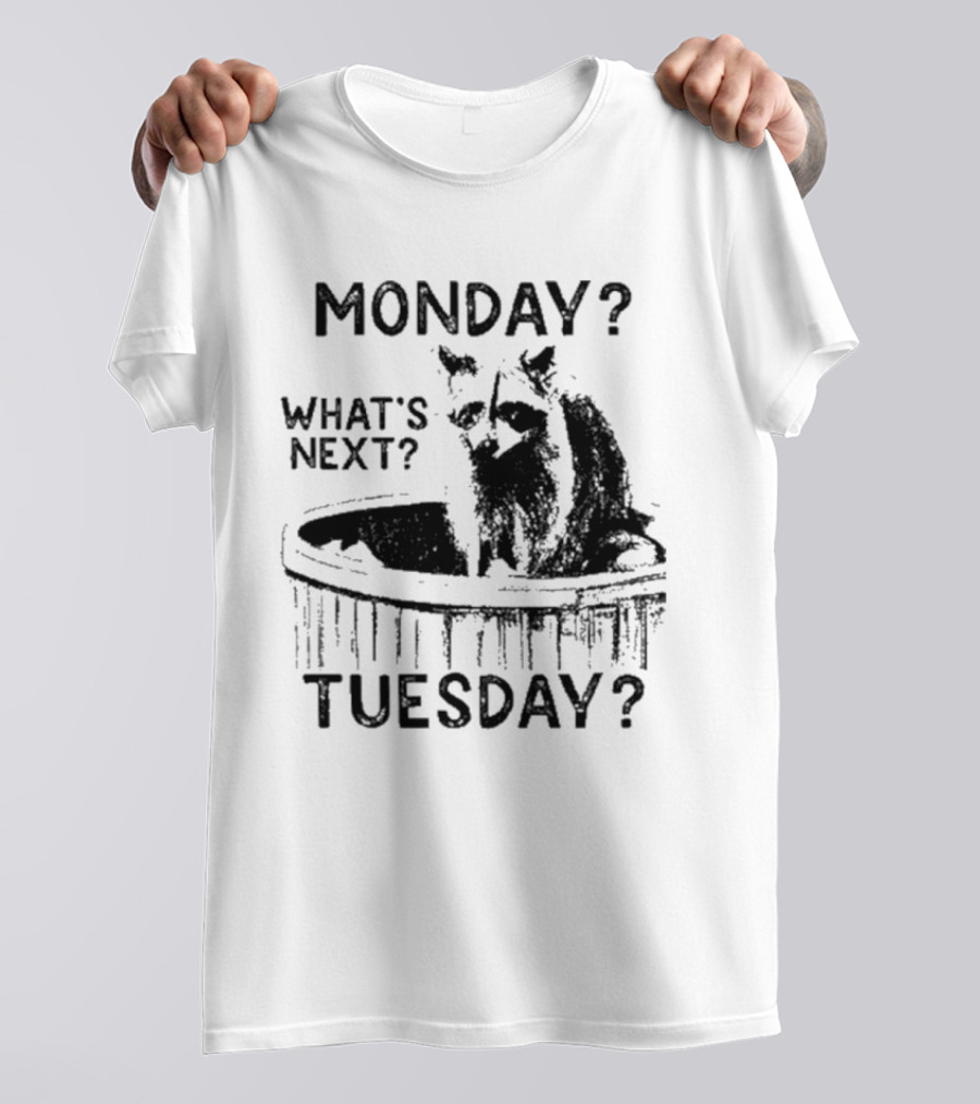 Monday What's Next Tuesday Raccoon Wood Tub T-Shirt