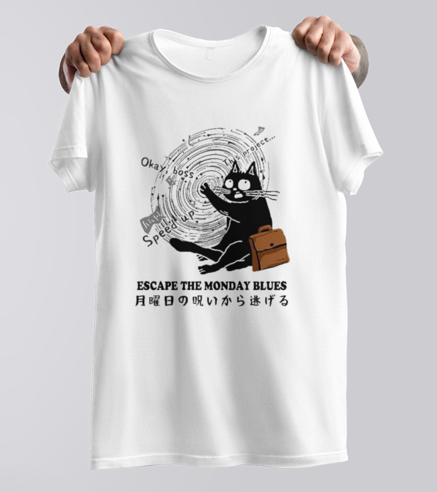 Okay Boss Speed Up This Project Escape The Monday Blues Cat With Japanese Text And Spiral T-Shirt