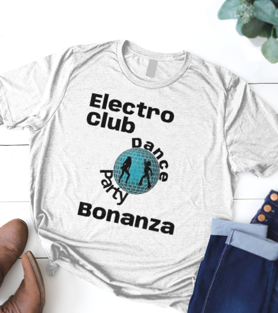 Electro Club Dance Party Bonanza Disco T-Shirt