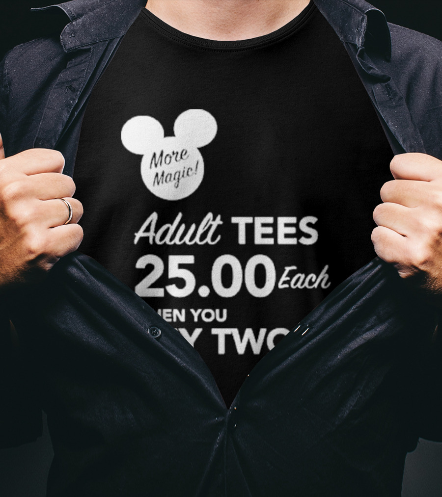 More Magic Adult Tees 25.00 Each When You Buy Two T-Shirt
