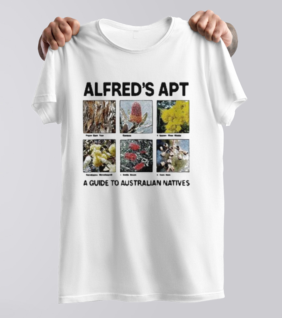 Alfred's Apt Pigeon Gum To Native Wattle Guide Australian Banksias And Waratah T-Shirt