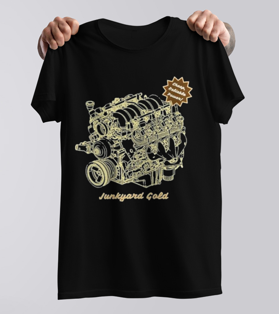 Junkyard Gold Cheap Reliable Power Runs Prime Racing God’s Motor T-Shirt