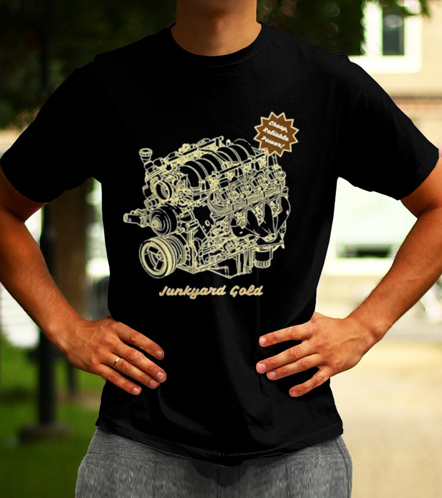 Junkyard Gold Cheap Reliable Power Runs Prime Racing God’s Motor T-Shirt