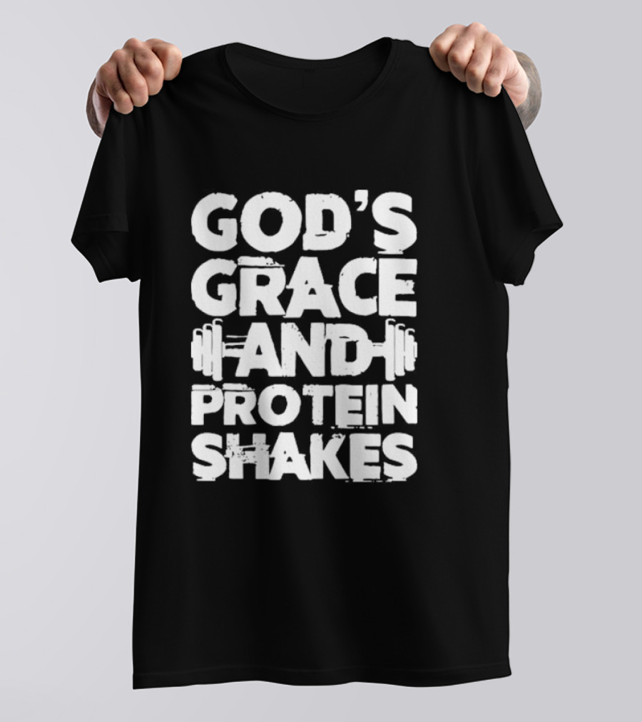 God's Grace And Protein Shakes Weightlifting Gym Motivation T-Shirt