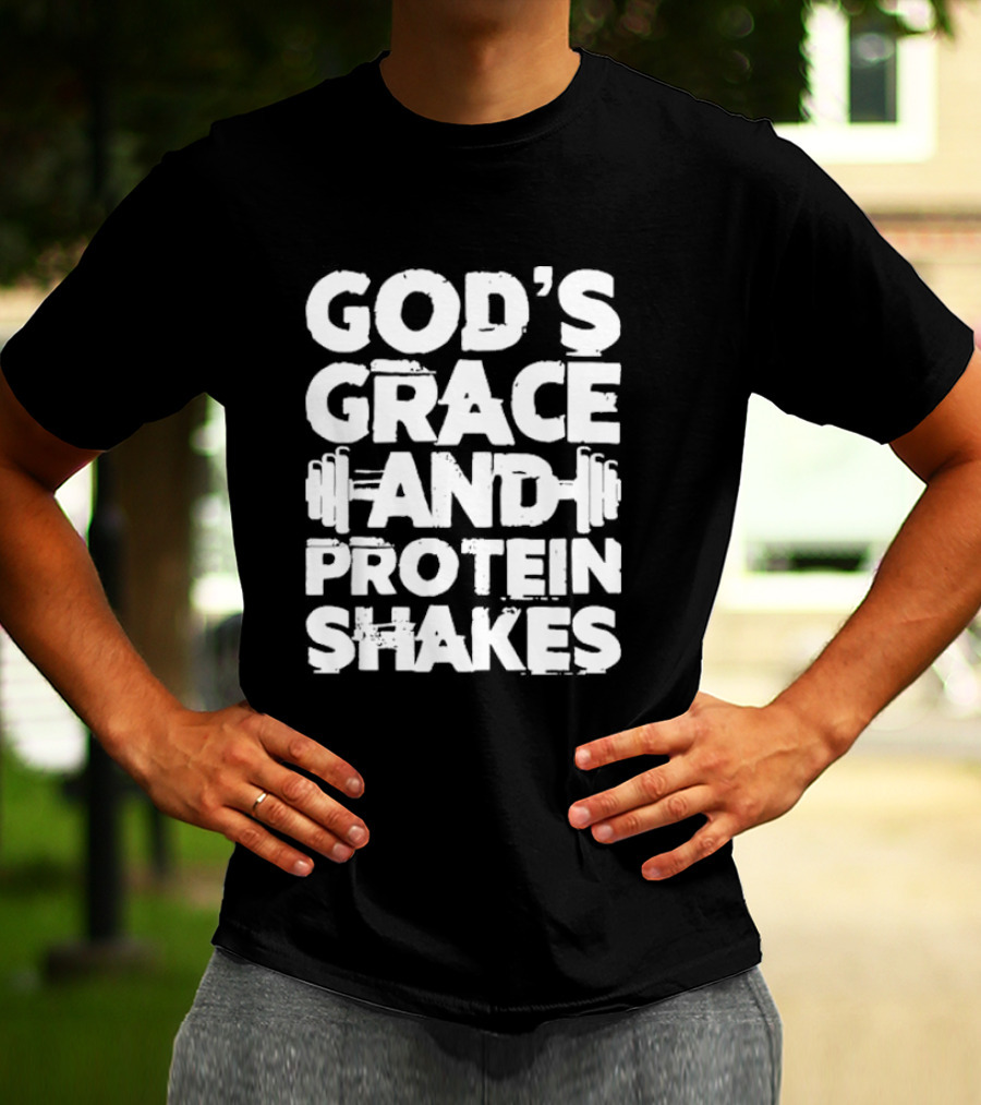 God's Grace And Protein Shakes Weightlifting Gym Motivation T-Shirt