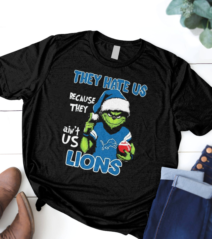Grinch They Hate Us Because They Ain't Us Detroit Lions T-Shirt