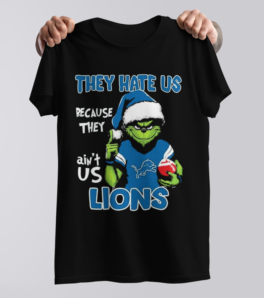 Grinch They Hate Us Because They Ain't Us Detroit Lions T-Shirt