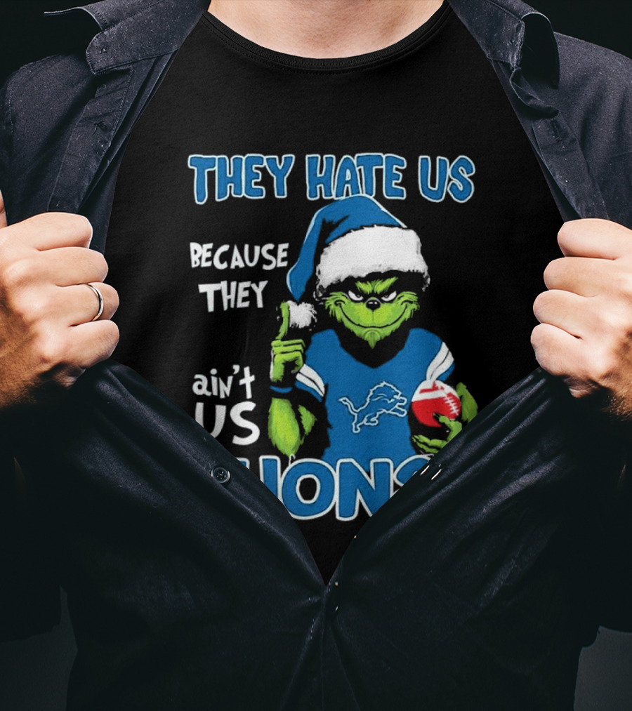 Grinch They Hate Us Because They Ain't Us Detroit Lions T-Shirt