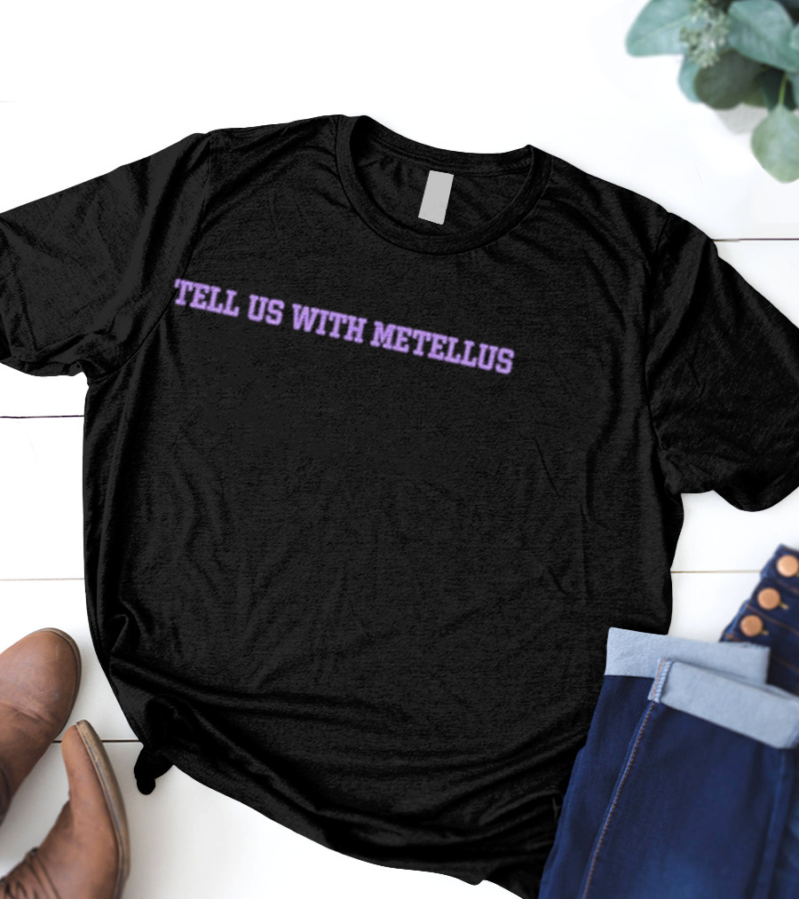 Tell Us With Metellus Football Commentary Insight T-Shirt