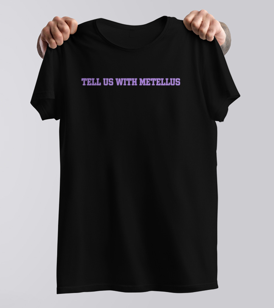 Tell Us With Metellus Football Commentary Insight T-Shirt