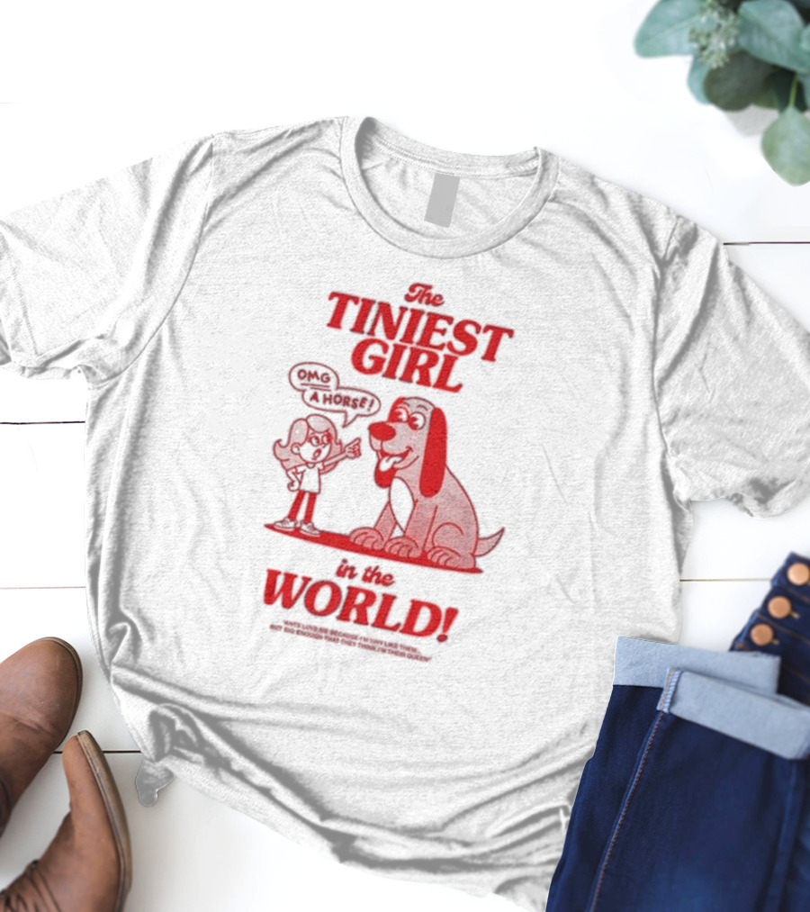 The Tiniest Girl In The World OMG A Horse T-Shirt