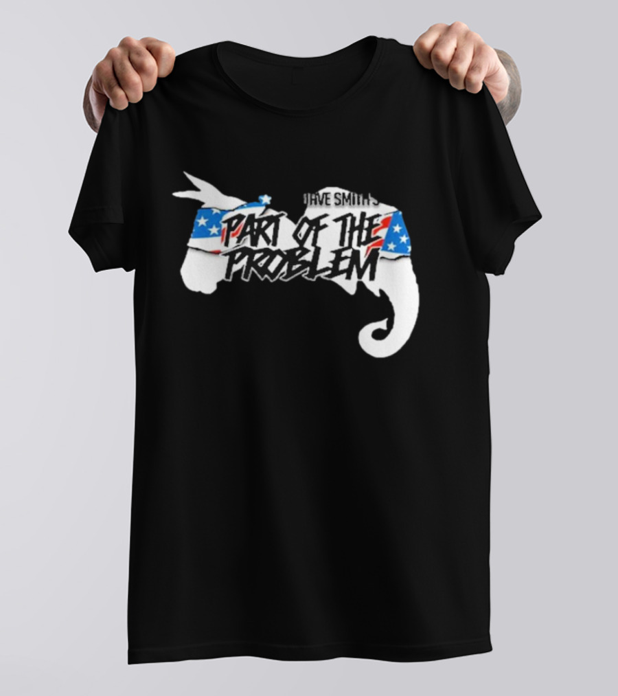 Dave Smith's Part Of The Problem Patriotic Elephant Donkey T-Shirt