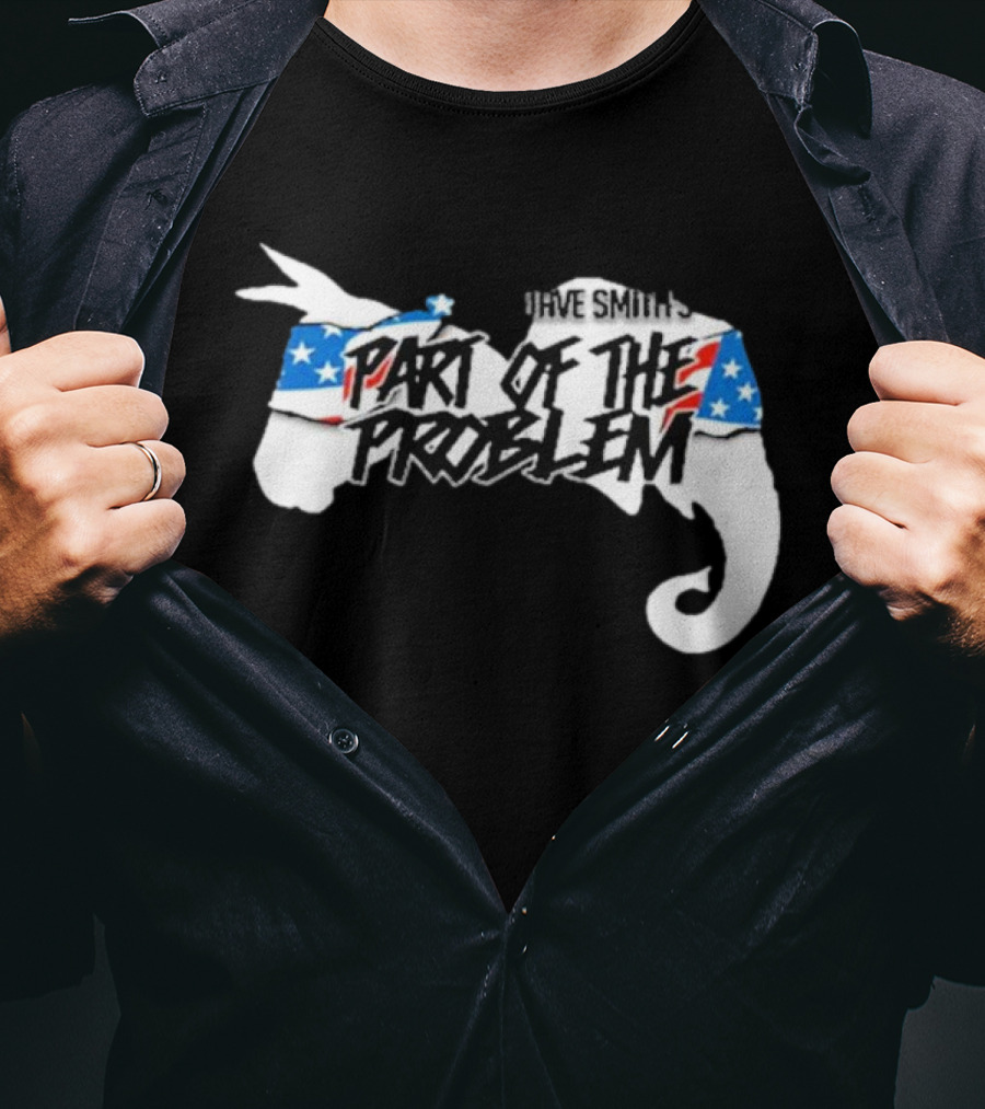 Dave Smith's Part Of The Problem Patriotic Elephant Donkey T-Shirt