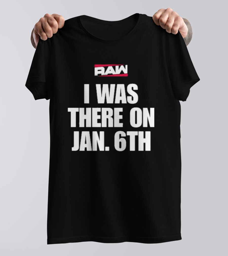 Daveed Jolly RAW I Was There On Jan 6th T-Shirt