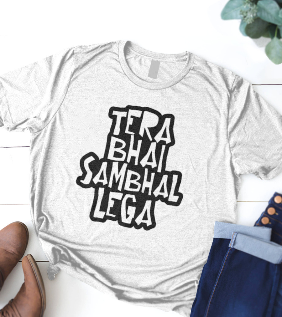 Tera Bhai Sab Sambhal Lega Hindi T-Shirt