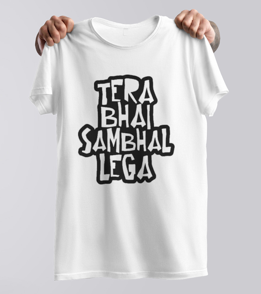 Tera Bhai Sab Sambhal Lega Hindi T-Shirt
