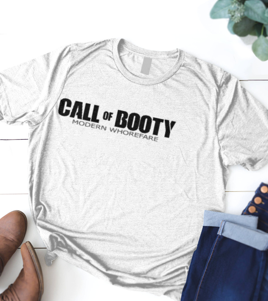 Call Of Booty Modern Whorefare Gaming Humor T-Shirt
