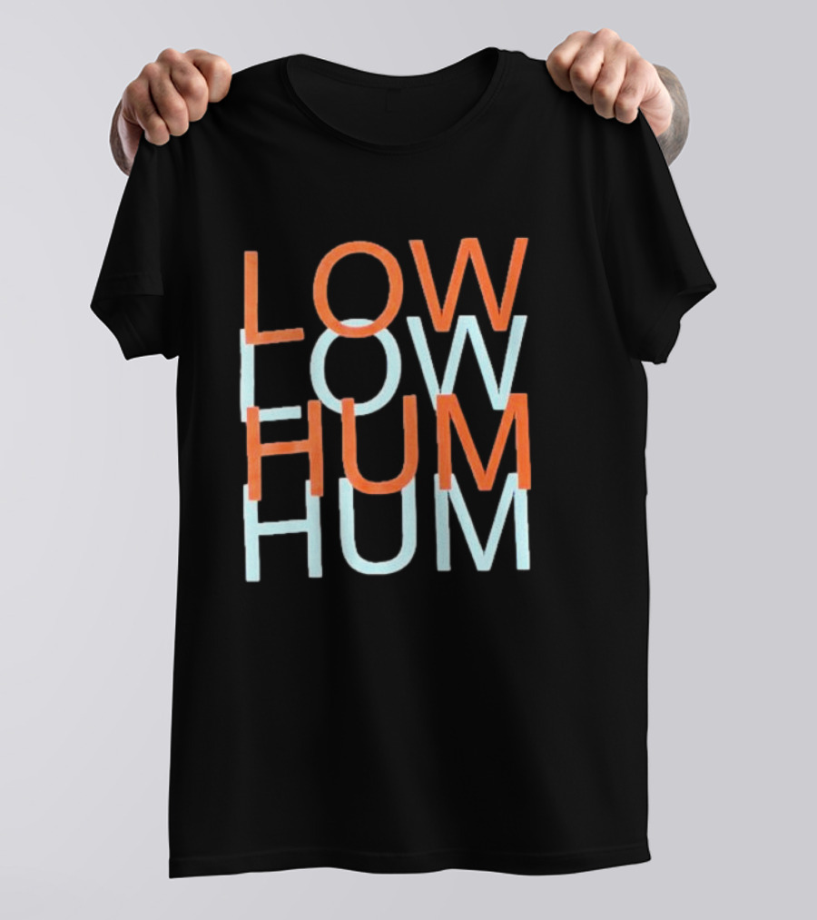 Low Hum Room To Breathe Low Hum Hum T-Shirt