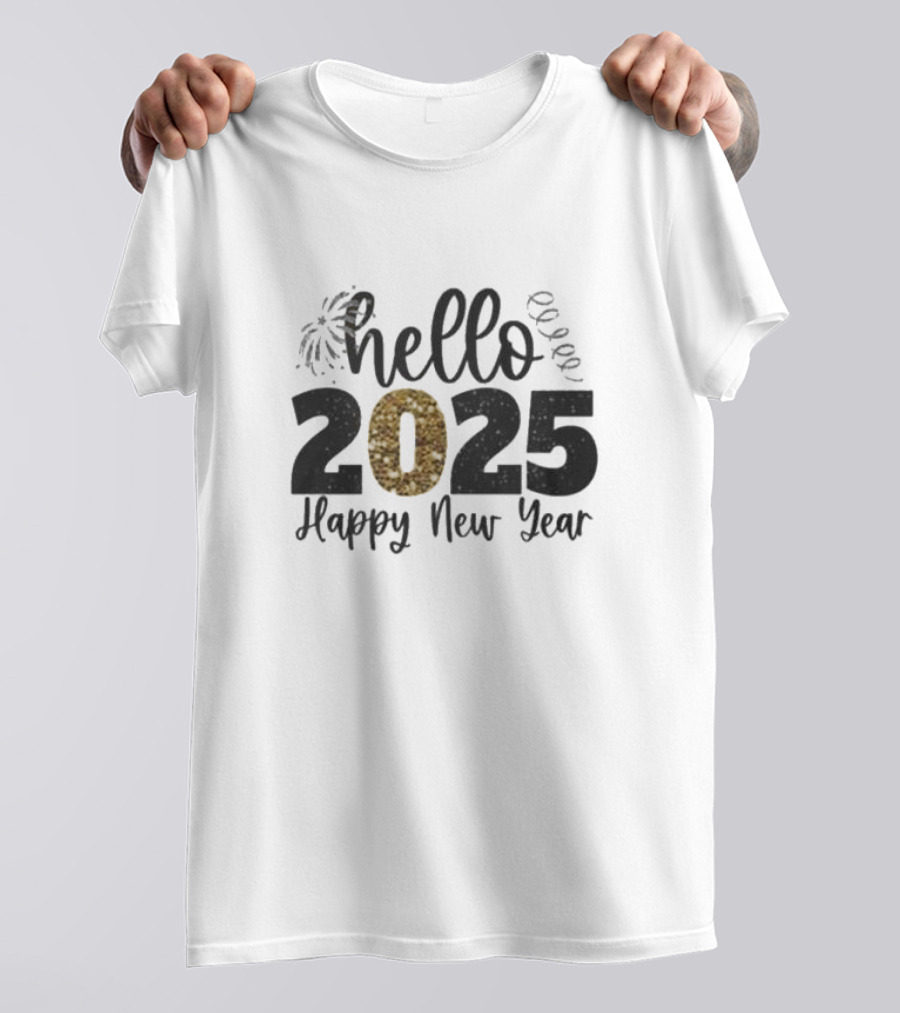 Hello 2025 Happy New Year Fireworks And Streamers T-Shirt