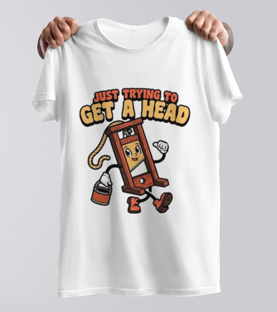 Just Trying To Get A Head Guillotine Cartoon Character Humor T-Shirt