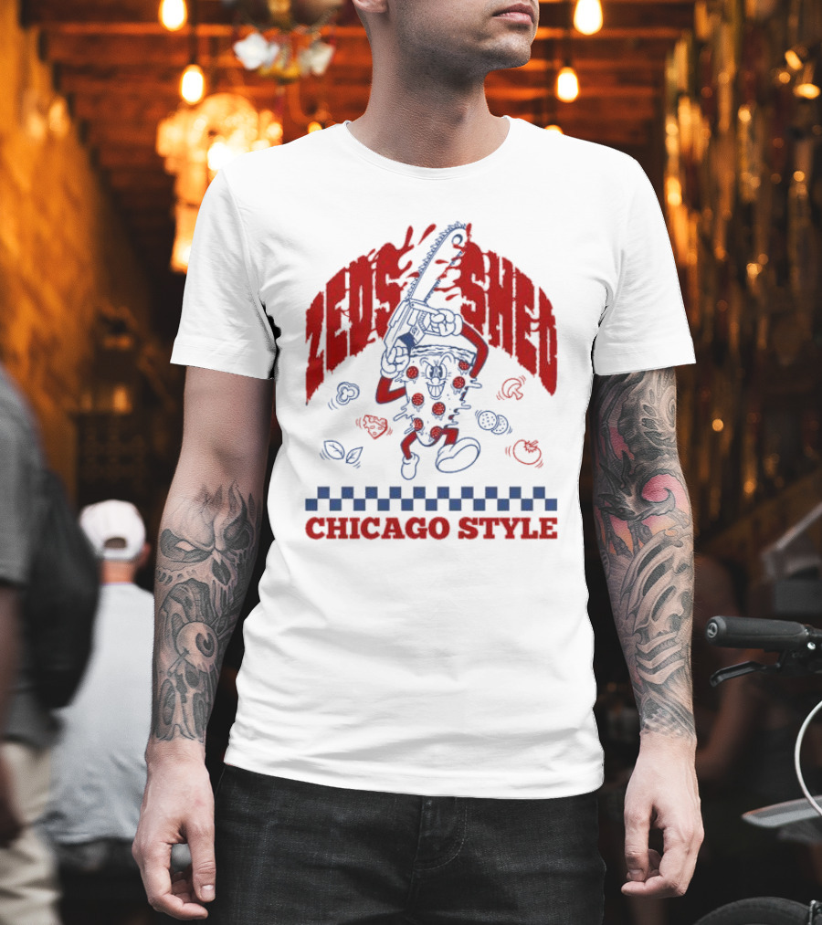 Zeds Shed Pizza Chainsaw Chicago T-Shirt