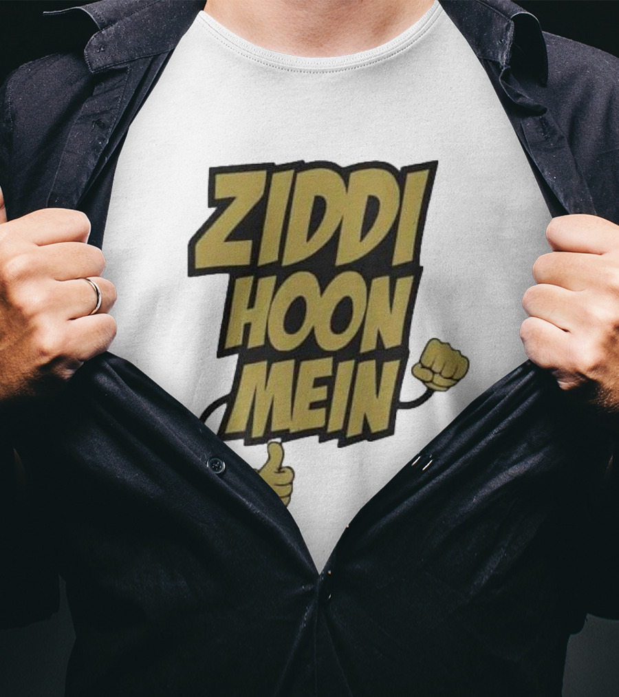 Ziddi Hoon Mein Hindi Quote With Fist And Thumb-Up T-Shirt
