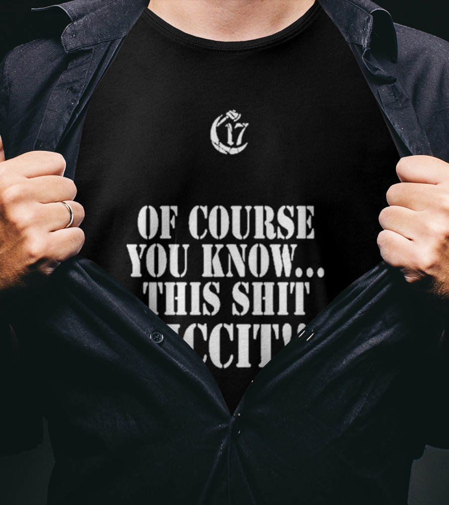 Ouija Macc 17 Of Course You Know This Shit Wiccit T-Shirt