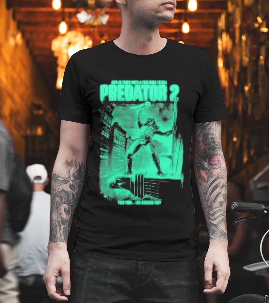 He's In Town Predator 2 Los Angeles 1997 With A Few Days To Kill T-Shirt