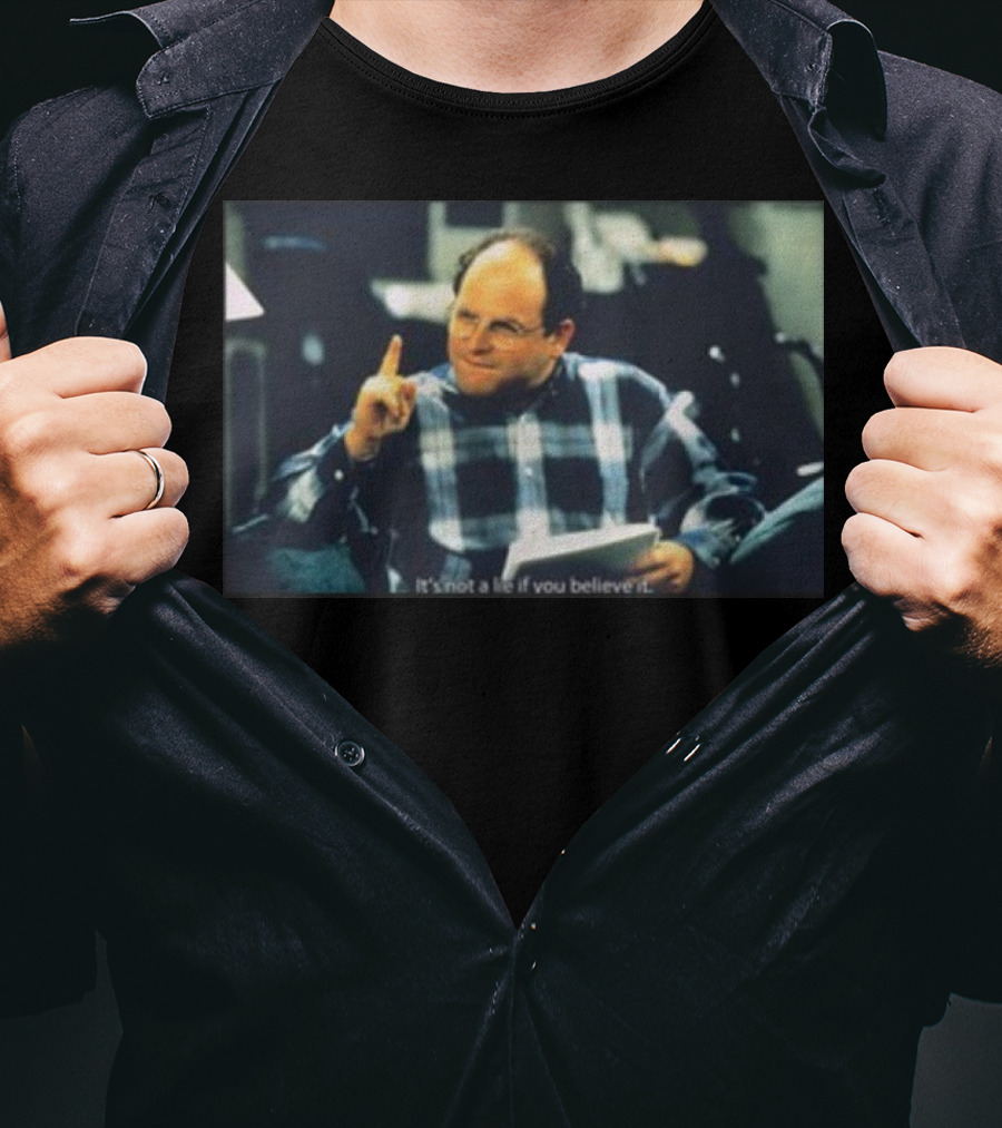 Seinfeld George It's Not A Lie If You Believe It Classic Scene T-Shirt