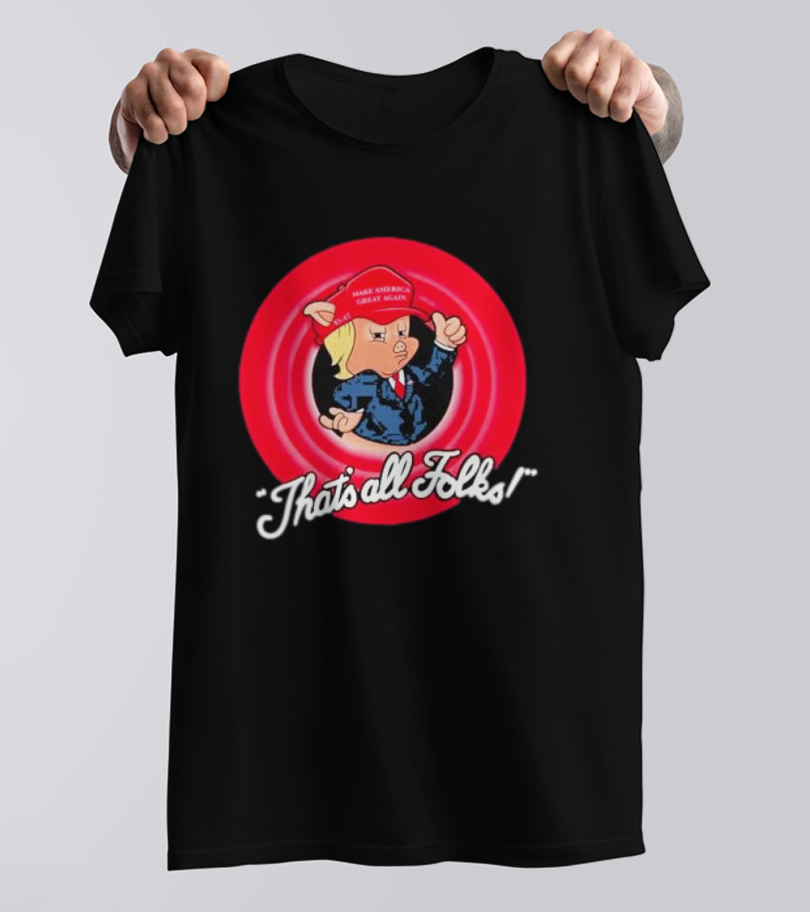That’s All Folks Make America Great Again Parody Cartoon Mashup T-Shirt