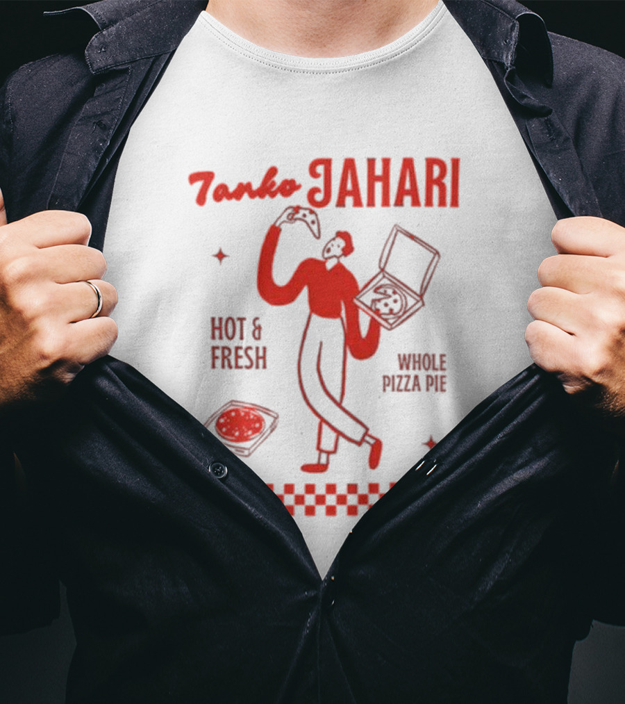 Tanko Jahari Hot And Fresh Whole Pizza Pie T-Shirt