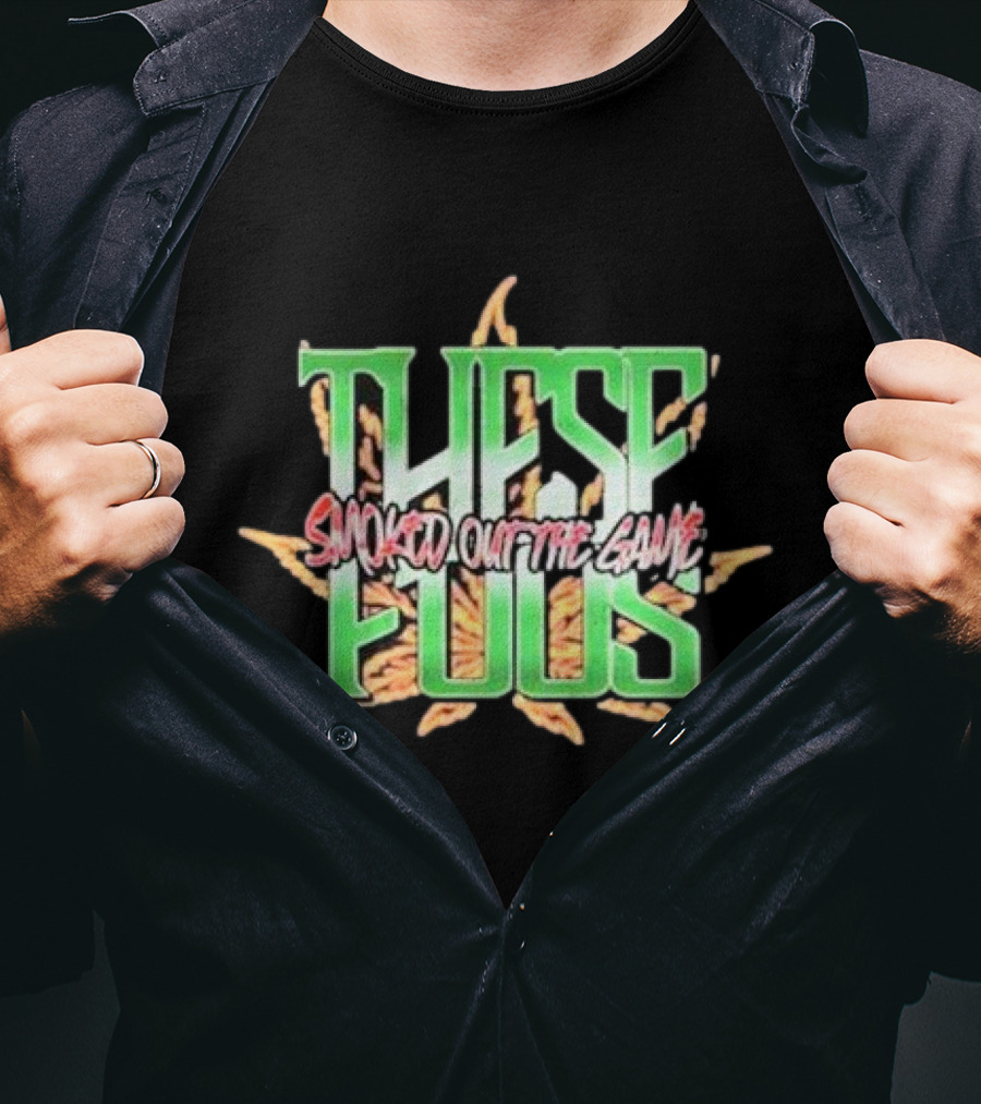 These Foos Smoked Out The Game Cannabis Leaf T-Shirt