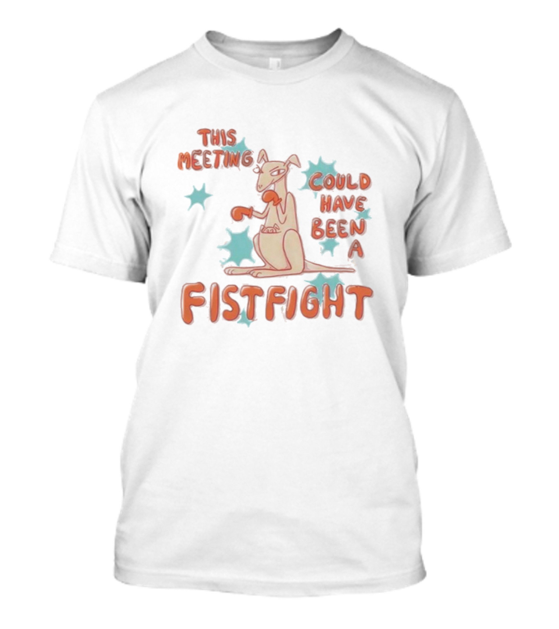 Kangaroo This Meeting Could Have Been A Fistfight T-Shirt