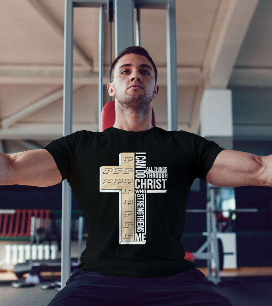 Purdue Boilermakers I Can Do All Things Through Christ Who Strengthens Me T-Shirt