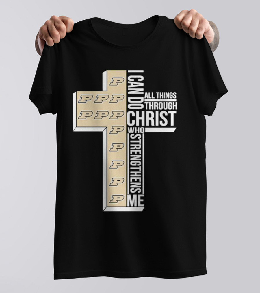 Purdue Boilermakers I Can Do All Things Through Christ Who Strengthens Me T-Shirt