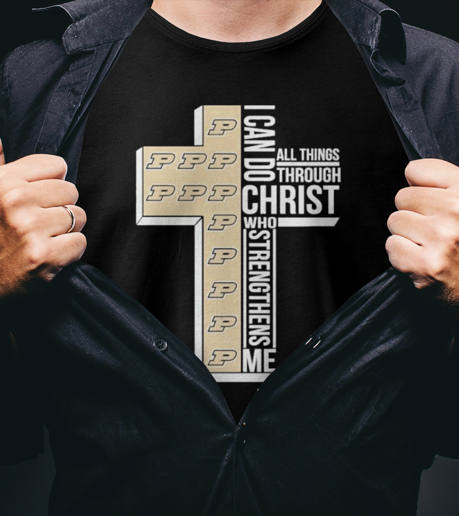 Purdue Boilermakers I Can Do All Things Through Christ Who Strengthens Me T-Shirt