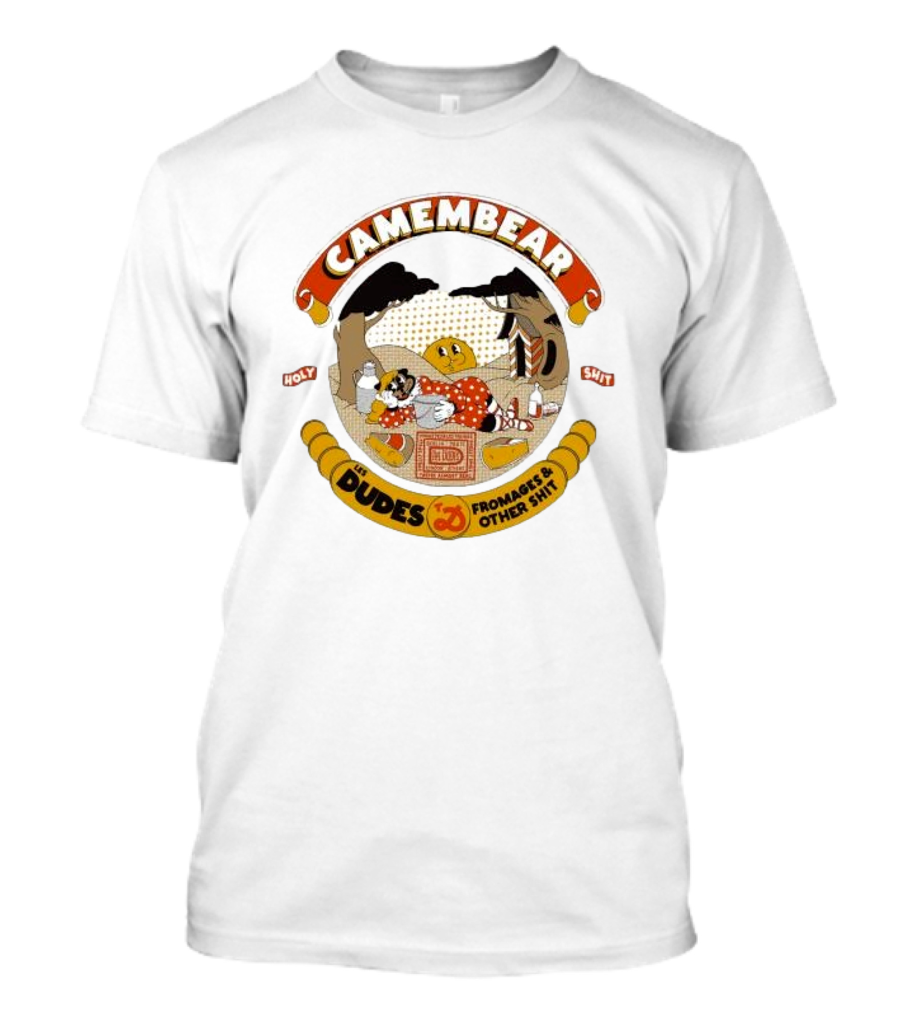 Camembear Les Dudes Fromages And Other Shit Holy T-Shirt
