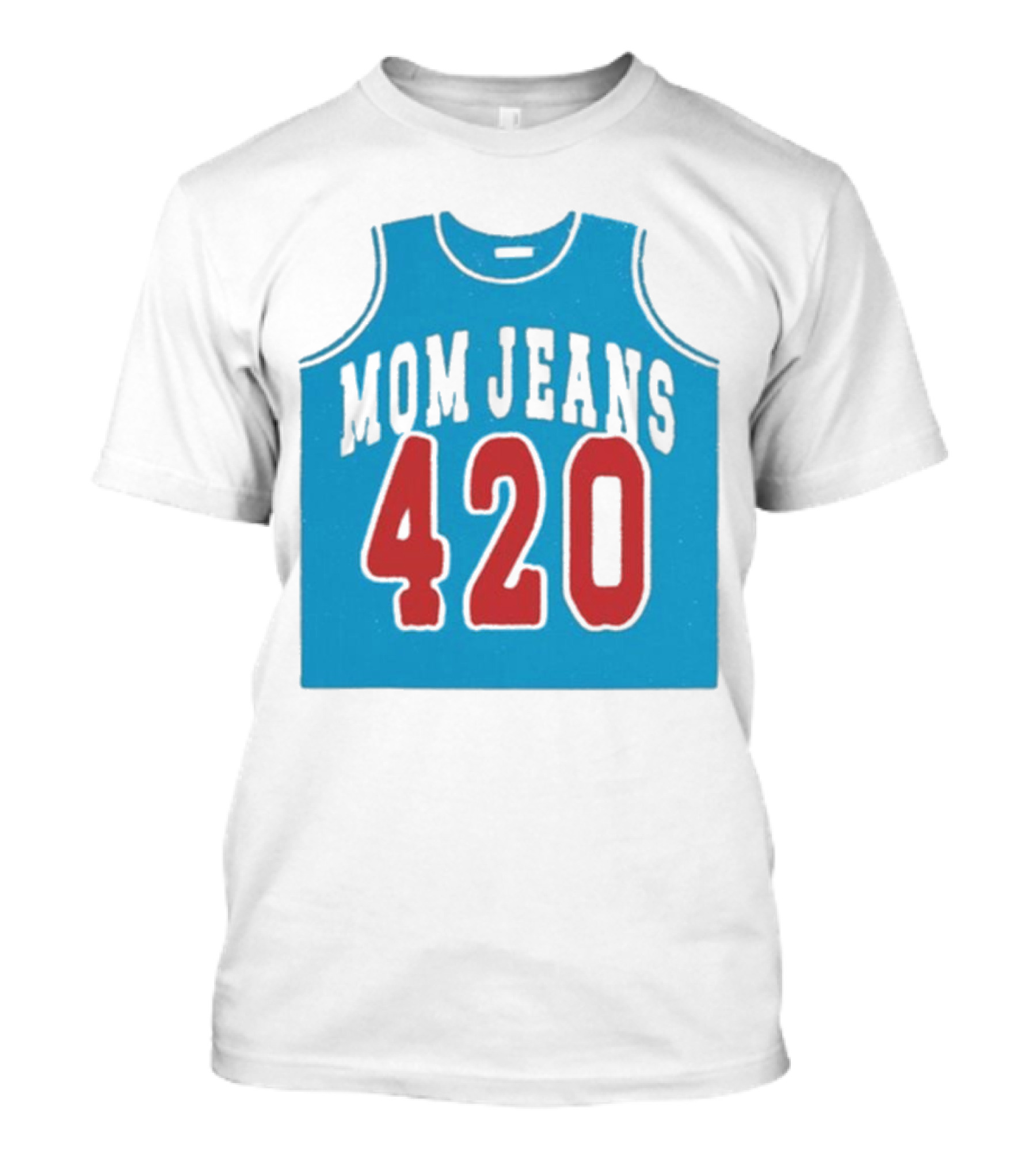 Mom Jeans 420 Jersey T-Shirt