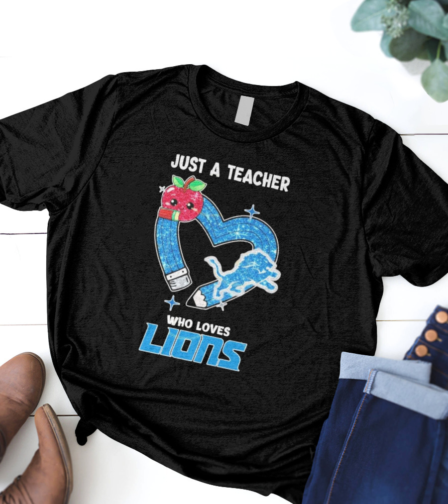 Just A Teacher Who Loves Detroit Lions T-Shirt