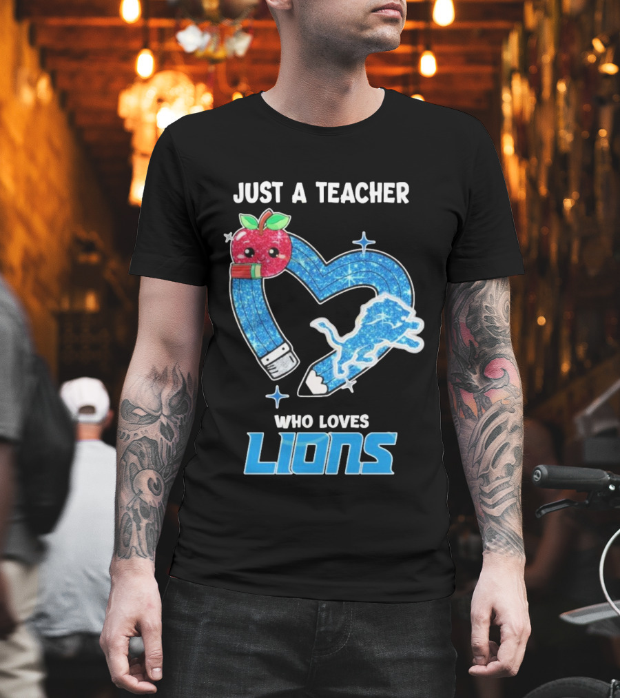 Just A Teacher Who Loves Detroit Lions T-Shirt