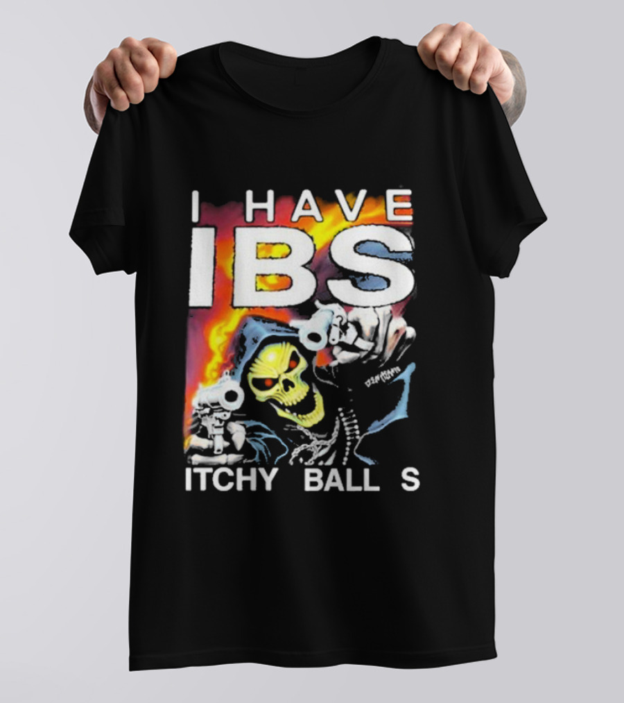 I Have IBS Itchy Balls Skeleton With Guns And Flames T-Shirt