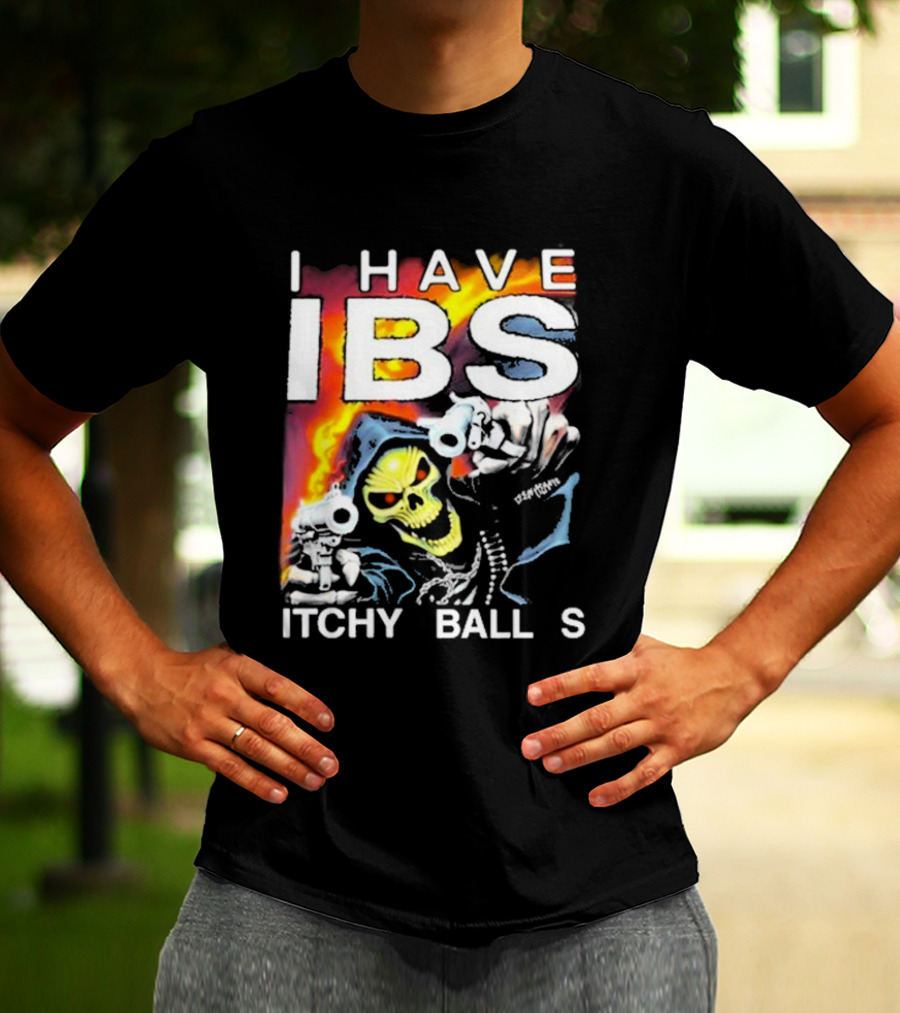 I Have IBS Itchy Balls Skeleton With Guns And Flames T-Shirt