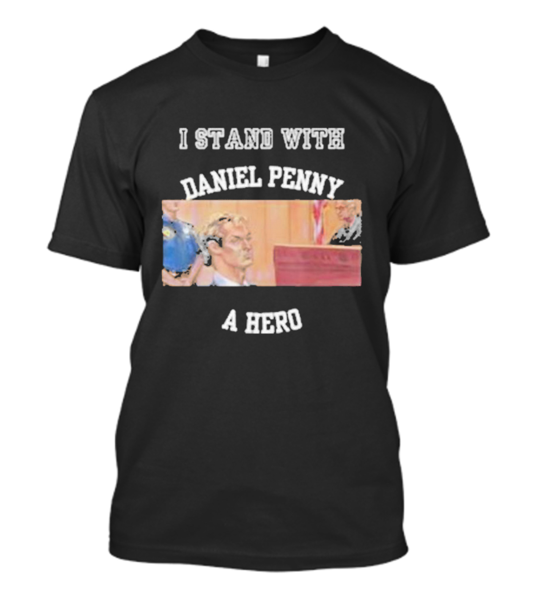 I Stand With Daniel Penny A Hero Courtroom Scene T-Shirt